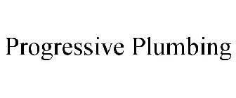 PROGRESSIVE PLUMBING