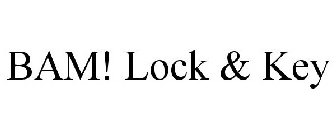 BAM! LOCK & KEY