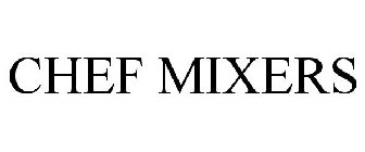 CHEF MIXERS