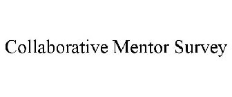 COLLABORATIVE MENTOR SURVEY