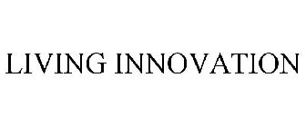 LIVING INNOVATION