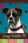 DOG GONE IT COLLARS · LEADS · HARNESSES