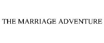 THE MARRIAGE ADVENTURE