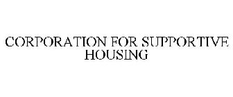 CORPORATION FOR SUPPORTIVE HOUSING