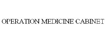 OPERATION MEDICINE CABINET