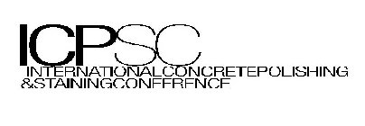 ICPSC INTERNATIONALCONCRETEPOLISHING &STAININGCONFERENCE