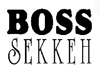 BOSS SEKKEH