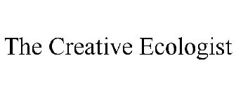 THE CREATIVE ECOLOGIST