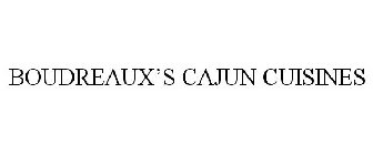 BOUDREAUX'S CAJUN CUISINES