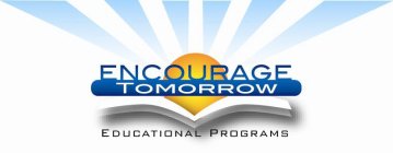 ENCOURAGE TOMORROW EDUCATIONAL PROGRAMS