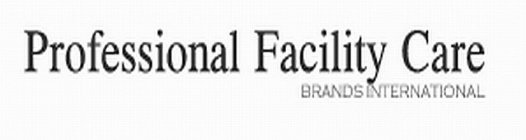 PROFESSIONAL FACILITY CARE BRANDS INTERNATIONAL