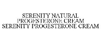 SERENITY NATURAL PROGESTERONE CREAM SERENITY PROGESTERONE CREAM