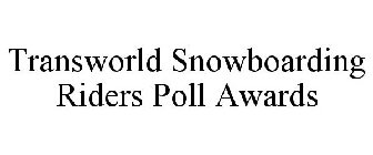 TRANSWORLD SNOWBOARDING RIDERS POLL AWARDS