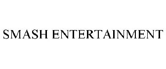 SMASH ENTERTAINMENT