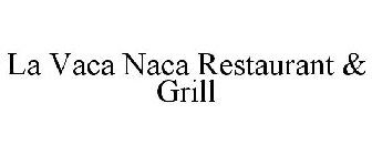 LA VACA NACA RESTAURANT & GRILL