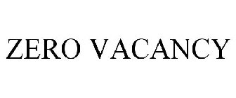 ZERO VACANCY