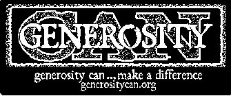 GENEROSITY CAN GENEROSITY CAN ... MAKE A DIFFERENCE GENEROSITYCAN.ORG