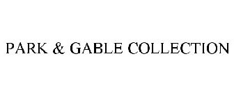 PARK & GABLE COLLECTION