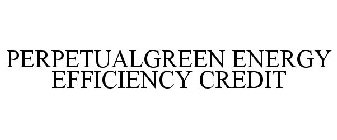 PERPETUALGREEN ENERGY EFFICIENCY CREDIT