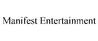 MANIFEST ENTERTAINMENT