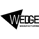 WEDGE MANUFACTURING