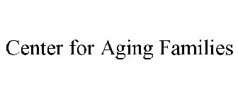 CENTER FOR AGING FAMILIES