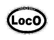 LOCO LOCALS ONLY