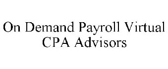 ON DEMAND PAYROLL VIRTUAL CPA ADVISORS