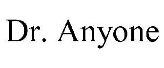 DR. ANYONE