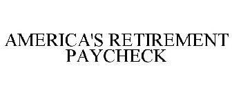 AMERICA'S RETIREMENT PAYCHECK