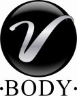 V BODY