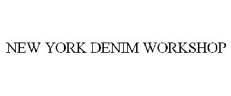 NEW YORK DENIM WORKSHOP