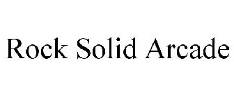 ROCK SOLID ARCADE