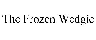 THE FROZEN WEDGIE