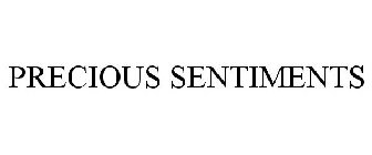 PRECIOUS SENTIMENTS