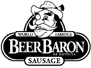 WORLD FAMOUS BEER BARON SAUSAGE OF MONTANA