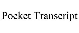POCKET TRANSCRIPT