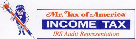 MR. TAX OF AMERICA INCOME TAX IRS AUDIT REPRESENTATION