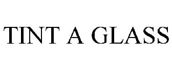 TINT A GLASS