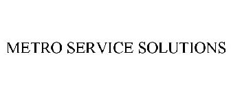 METRO SERVICE SOLUTIONS