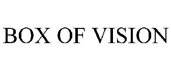 BOX OF VISION
