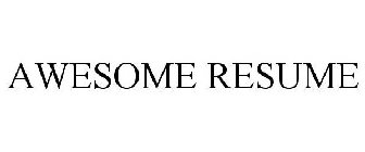 AWESOME RESUME