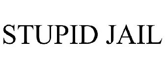 STUPID JAIL