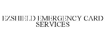 EZSHIELD EMERGENCY CARD SERVICES