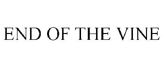 END OF THE VINE