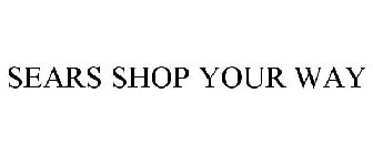 SEARS SHOP YOUR WAY