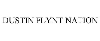 DUSTIN FLYNT NATION