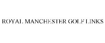 ROYAL MANCHESTER GOLF LINKS