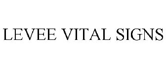 LEVEE VITAL SIGNS