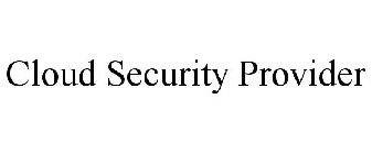 CLOUD SECURITY PROVIDER